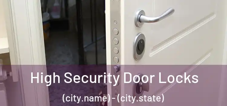 High Security Door Locks (city.name) - (city.state)